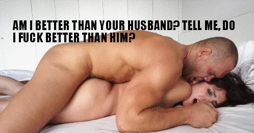 you fuck so much better than my husband.  i love your cock, you're so much bigger than him too porn gif