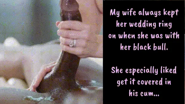 my wife especially loved that her wedding ring was covered in black bull cum porn gif