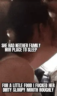 then kicked her out of my house porn gif