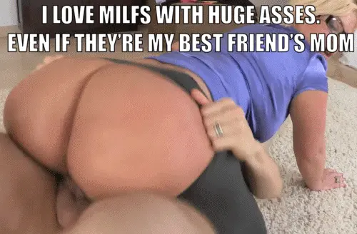 friend’s mom has huge ass porn gif