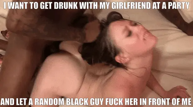 drunk girlfriend with bbc porn gif