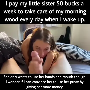 I cum, and she makes some quick bucks. It's a win/win situation.