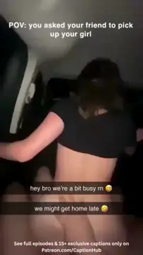 asking your friend to pick up your girl.. 😒