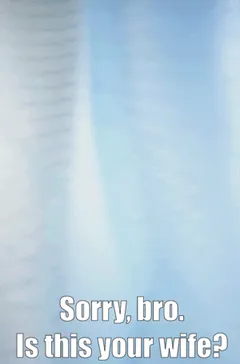 sorry, bro.