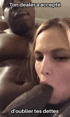 ta copine a bien voulu se sacrifier pour t'aider, elle ne regrette pas