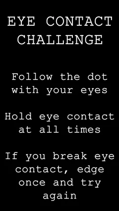 Eye contact challenge - safe! (If you behave)