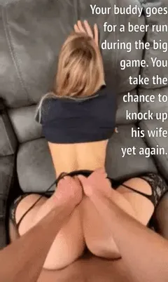 impregnating your friend's sexy wife behind his back... again!